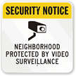 Neighborhood Protected by Video Surveillance Sign (with Graphic)