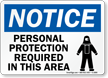 Notice Personal Protection Required Sign