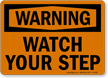 Warning Watch Your Step Sign