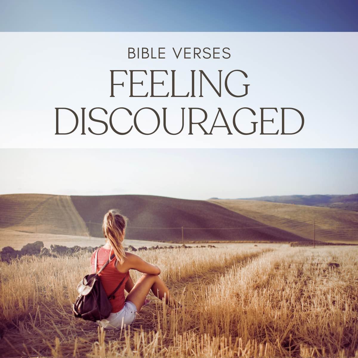 40 Bible Verses About Discouragement