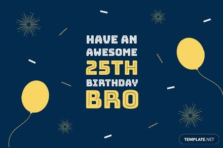 25th Birthday Card For Brother in PSD, Illustrator, Word, Google Docs - Download | Template.net