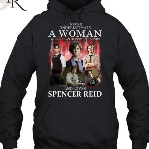 Never Underestimate A Woman Who Is A Fan Of Criminal Minds And Loves Spencer Reid T-Shirt