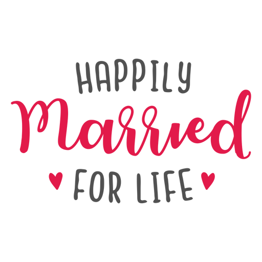 Happily married for life lettering PNG Design