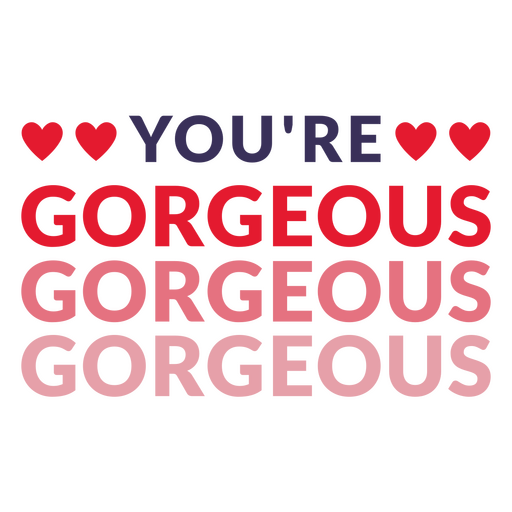 You're gorgeous quote PNG Design