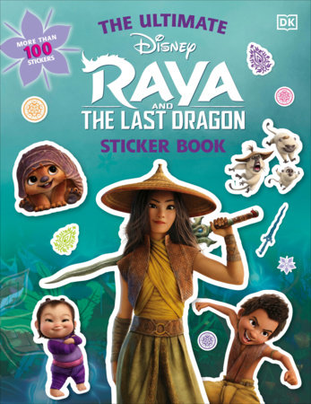 Disney Raya And The Last Dragon Ultimate Sticker Book By Dk 9781465498038 Penguinrandomhouse Com Books