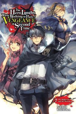 THE HERO LAUGHS WHILE WALKING THE PATH OF VENGEANCE A SECOND TIME -  THE RIGHTEOUS AND THE WRETCHED -LIGHT NOVEL- (ENGLISH V.) 07