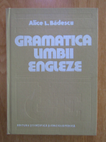 Alice L. Badescu - Gramatica limbii engleze