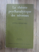 Anticariat: Otto Fenichel - La theorie psychanalytique des nevroses (volumul 1)