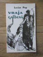 Anticariat: Lucian Pop - Vraja galbena