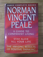 Anticariat: Norman Vincent Peale - A guide to confident living. Stay alive all your life. The amazing results of positive thinking