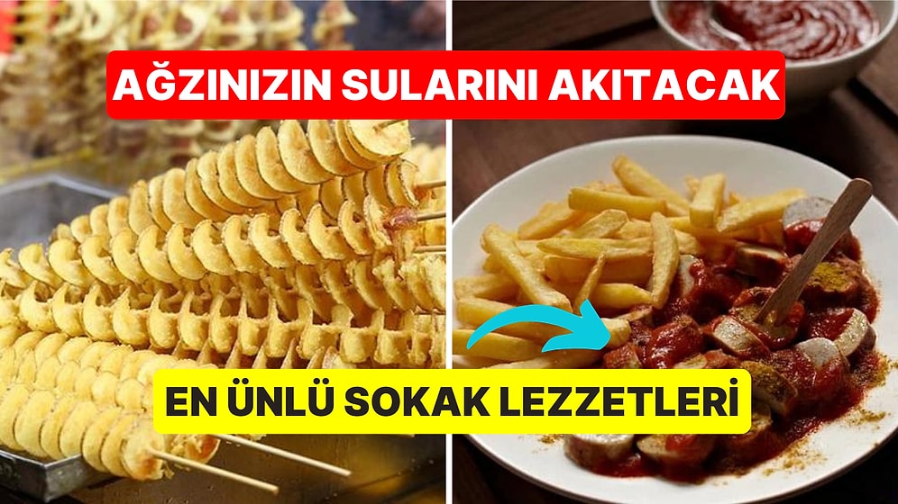 Dünyanın Dört Bir Yanından Uğruna Kilometreler Katettirecek Kadar Güzel Sokak Lezzetleri