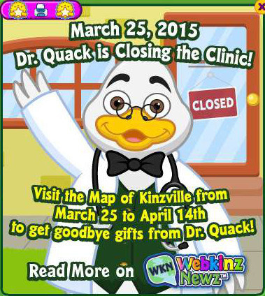 A screenshot of a cartoon duck wearing glasses and a stethoscope that says, &quot;March 25, 2015 Dr. Quack is closing the clinic! Visit the Map of Kinzville from March 25 to April 14th to get goodbye gifts from Dr. Quack!&quot;