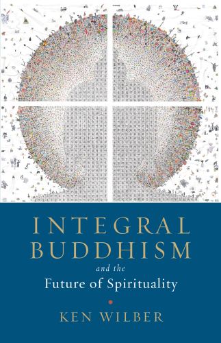 (eBook PDF)Integral Buddhism: and the future of spirituality by Wilber, Ken