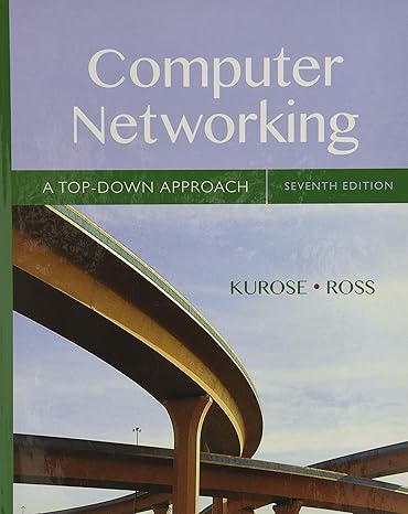 Solution manual  Computer Networking A Top-Down Approach 7th Edition  by James Kurose , Keith Ross