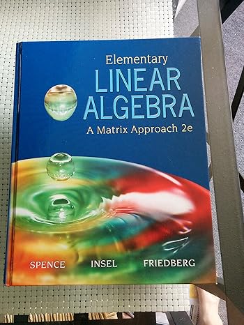 Solution manual   Elementary Linear Algebra A Matrix Approach 2nd Edition by  Lawrence E. Spence , Arnold J. Insel , Stephen H. Friedberg