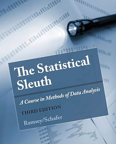 Solution manual  The Statistical Sleuth A Course in Methods 3rd  by  Fred Ramsey , Daniel Schafer 