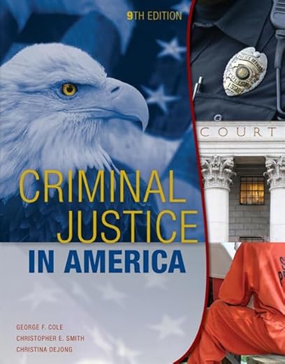 Solution manual Criminal Justice in America 9th Edition by  George Cole , Christopher Smith , Christina DeJong