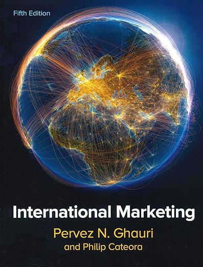 Solution manual International Marketing 5th Edition by Pervez Ghauri by Pervez Ghauri , Philip R. Cateora 