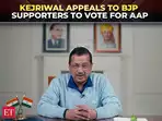 Delhi Elections: Kejriwal appeals to BJP supporters to vote for AAP regardless of their party affiliation