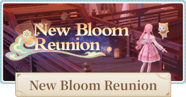 New Bloom Reunion Event Guide & Rewards