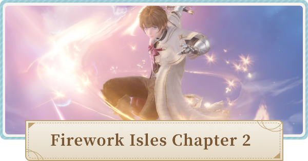 Firework Isles Chapter 2 Walkthrough - When the Fireworks Bloom