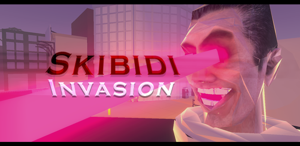 SKIBIDI INVASION