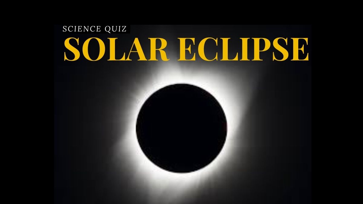 Science Quiz On Solar Eclipse With Answers