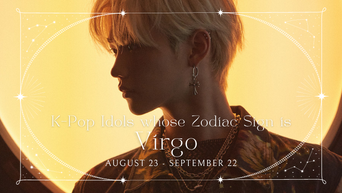 Idol Search: K-Pop Idols With The Same Zodiac Sign As You – Virgo ♍