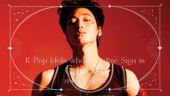 Idol Search: K-Pop Idols With The Same Zodiac Sign As You – Cancer ♋