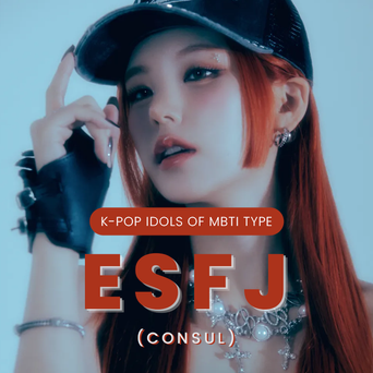 Idol Search: K-Pop Idols Of MBTI Type ESFJ (Consul)