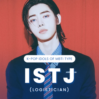 Idol Search: K-Pop Idols Of MBTI Type ISTJ (Logistician)