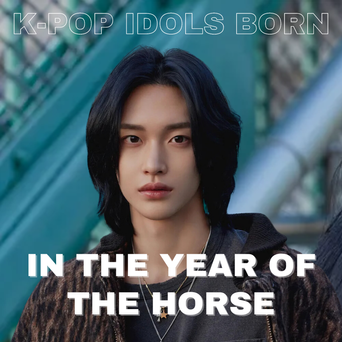 Chinese Zodiac Sign: K-Pop Idols Born In The Year Of The Horse