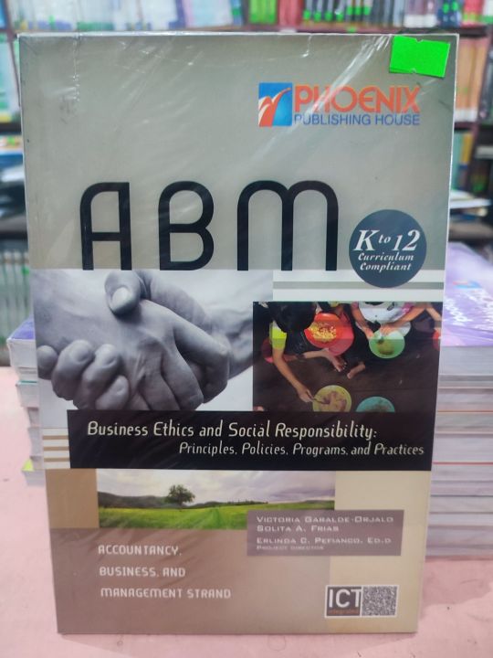 ABM Business Ethics and Social Responsibility:Principles,Policies,Programs and Practices for Senior HighSchool by Phoenix