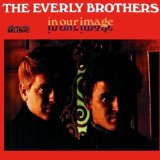 The Everly Brothers - I'll Never Get Over You