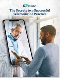 The Secrets to a Successful Telemedicine Practice