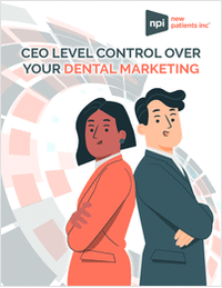 CEO Level Control Over Your Dental Marketing