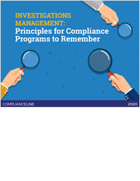 INVESTIGATIONS MANAGEMENT: Principles for Compliance Programs to Remember