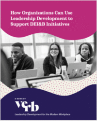 How Organizations Can Use Leadership Development to Support DEI&B Initiatives