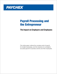 Payroll Processing and the Entrepreneur: The Impact on Employers and Employees + Get a Free Month of Payroll Processing