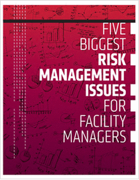 5 Biggest Risk Management Issues For Facilities Managers