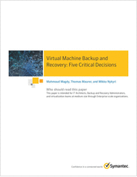 Virtual Machine Backup and Recovery: Five Critical Decisions