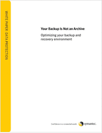 Your Backup Is Not an Archive -Optimizing Your Backup and Recovery Environment