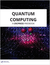 Quantum Computing - A CRCPress Freebook