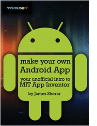 Make Your Own Android App: Your Unofficial Guide to MIT App Inventor