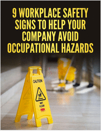 9 Workplace Safety Signs to Help Your Company Avoid Occupational Hazards