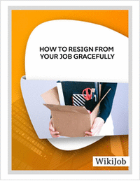 How to Resign From Your Job Gracefully