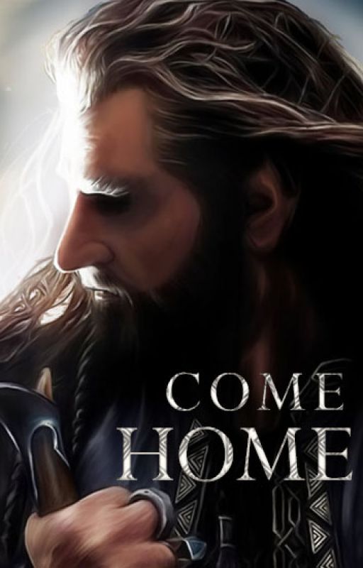 Book 1: Come Home [Thorin Oakenshield] by Animemadness101