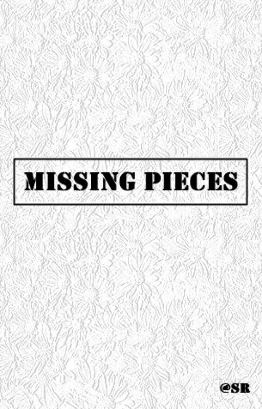 Missing Pieces by rahasiacinta1997