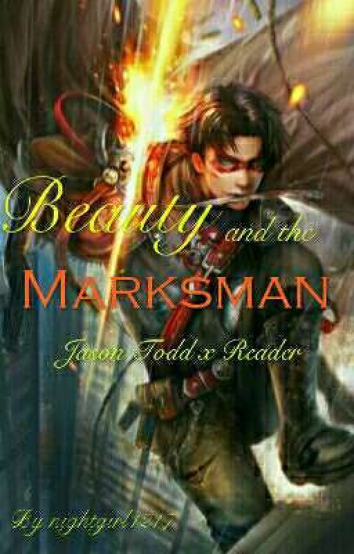 Beauty and the Marksman Jason Todd x Reader by stitch_1217