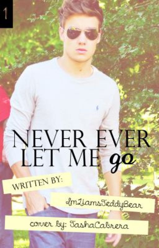 Never Ever Let Me Go {l.p.} *SLOWLY EDITING* by ImLiamsTeddyBear